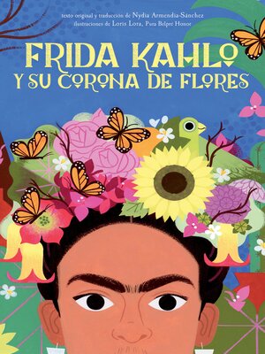 cover image of Frida Kahlo y su corona de flores / Frida Kahlo's Flower Crown